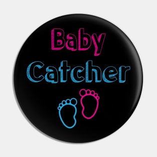Baby Catcher Midwife Baby Delivery Nurses Pin