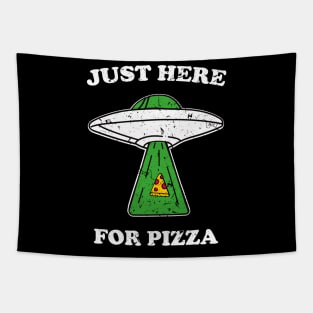 JUST HERE FOR PIZZA alien funny saying giftidea Tapestry