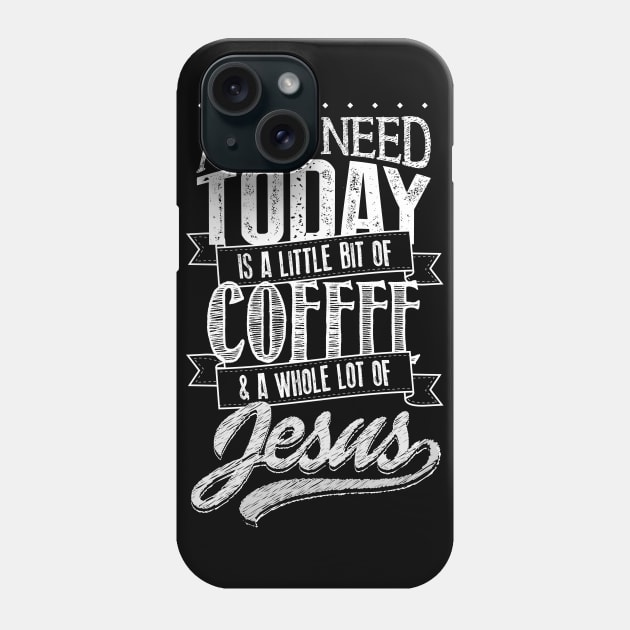 Jesus and Coffee Christian Tshirt Phone Case by ShirtHappens