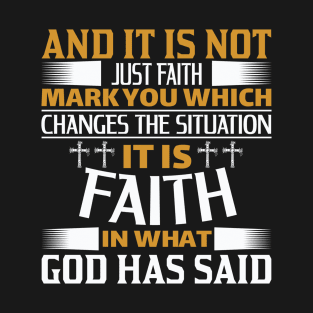 And It Is Not Just Faith T-Shirt