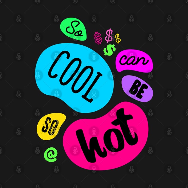 So Cool Can Be So Hot by Pushloop