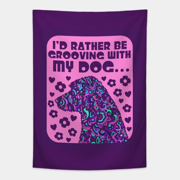 I'd Rather Be Grooving With My Dog... Tapestry by TimeTravellers