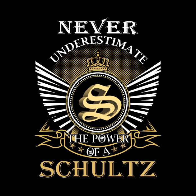 Never Underestimate SCHULTZ - Schultz - Phone Case