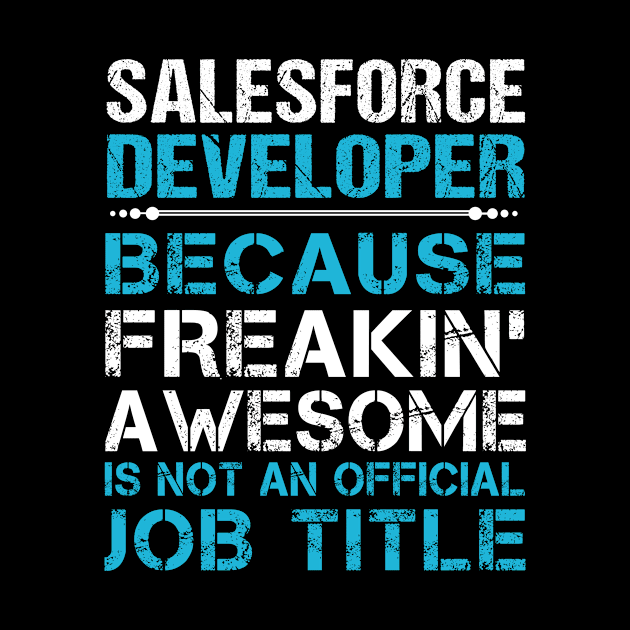 Salesforce Developer - Freaking Awesome by connieramonaa