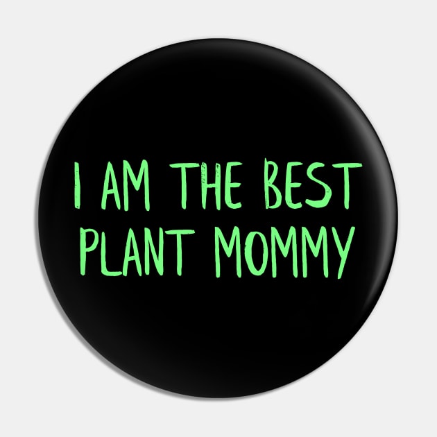 Best plant mommy Pin by MiniGuardian