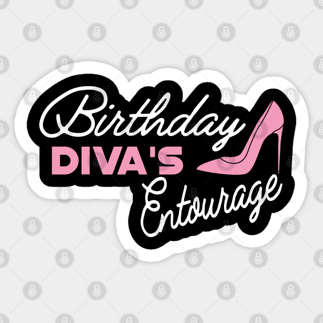 Download Birthday Diva S Entourage Birthday Girl Squad Sticker Teepublic