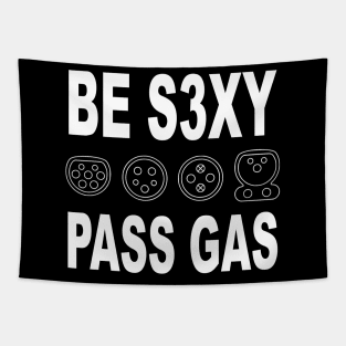 Be s3xy pass gas -Electric vehicle EV plugs - funny car quote Tapestry