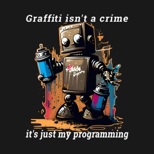 Graffiti Robot Programming 1.2 T-Shirt