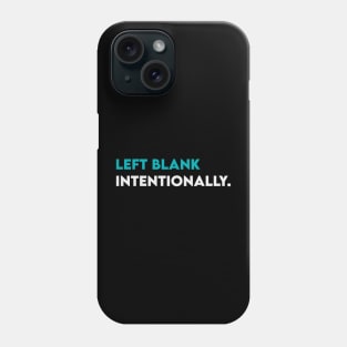 Left blank intensionally Phone Case