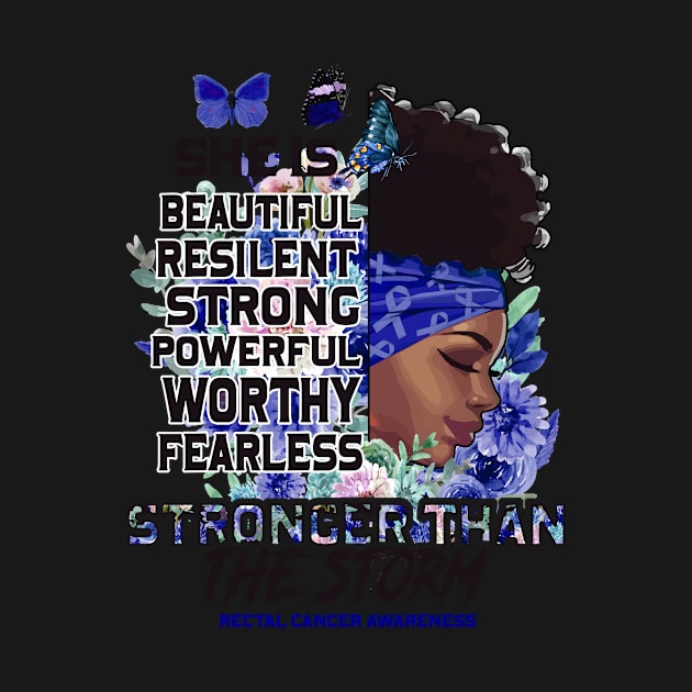 Rectal Cancer Awareness Black Girl Stronger than the storm Support Gift by Benjie Barrett