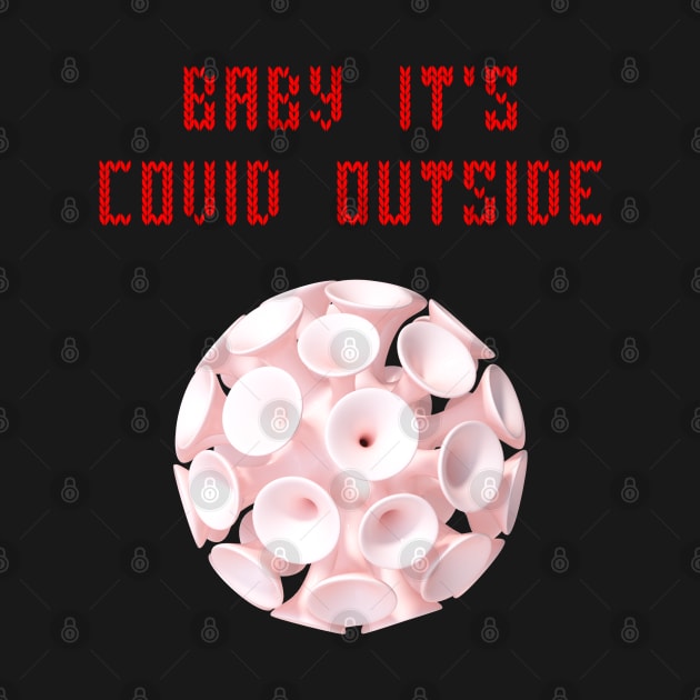 Baby it's covid outside by Cleopsys