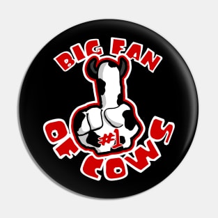 Big Fan Of Cows Pin