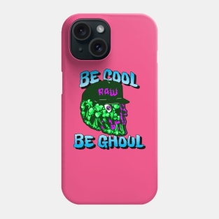 Be cool, Be ghoul Phone Case