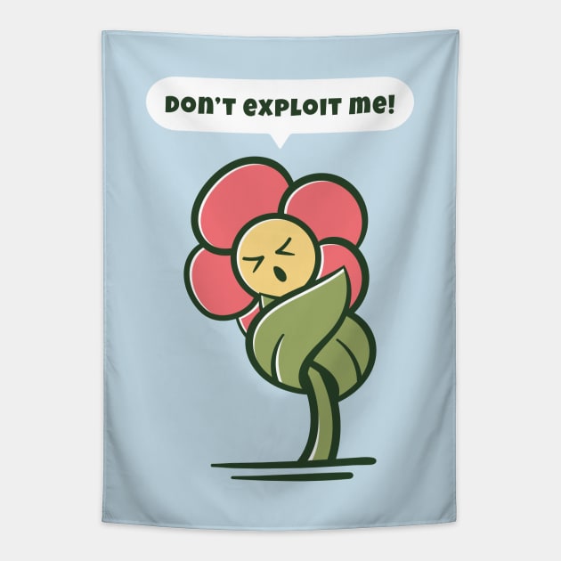 Don't Exploit Me! Tapestry by rarpoint