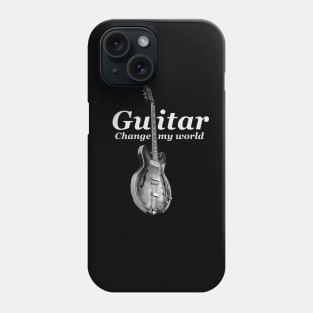 Guitar Change My Life Phone Case