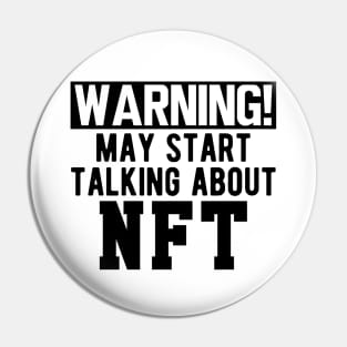 NFT - Warning! may start talking about NFT Pin