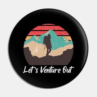 Let's Venture Out Pin