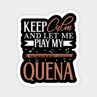 Keep Calm - I play Quena Magnet
