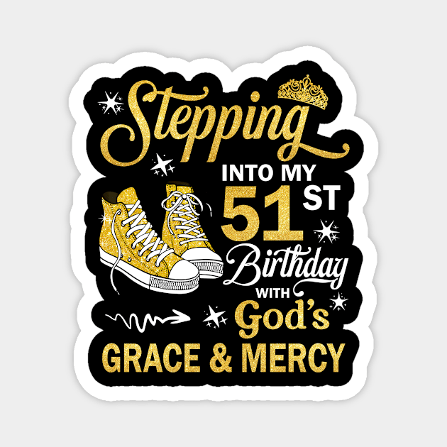 Stepping Into My 51st Birthday With God's Grace & Mercy Bday Magnet by MaxACarter