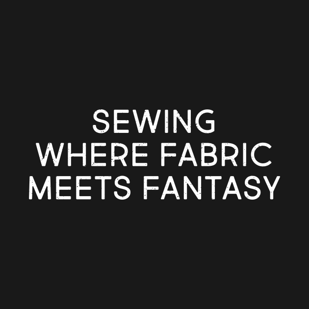 Sewing Where Fabric Meets Fantasy by trendynoize