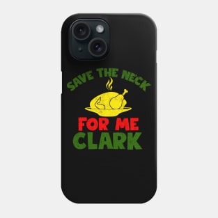 Save The Neck For Me Clark Phone Case