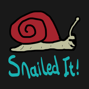 Snailed It T-Shirt