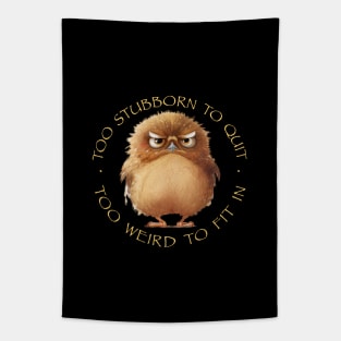 Owl Bird Too Stubborn To Quit Too Weird To Fit In Cute Adorable Funny Quote Tapestry