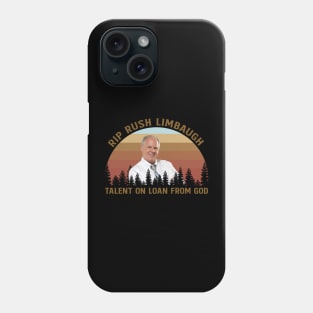 RIP RUSH LIMBAUGH Talent on loan from God Phone Case