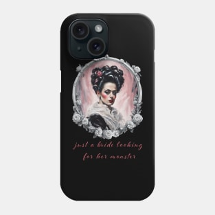 Just A Bride Looking For Her Monster Phone Case