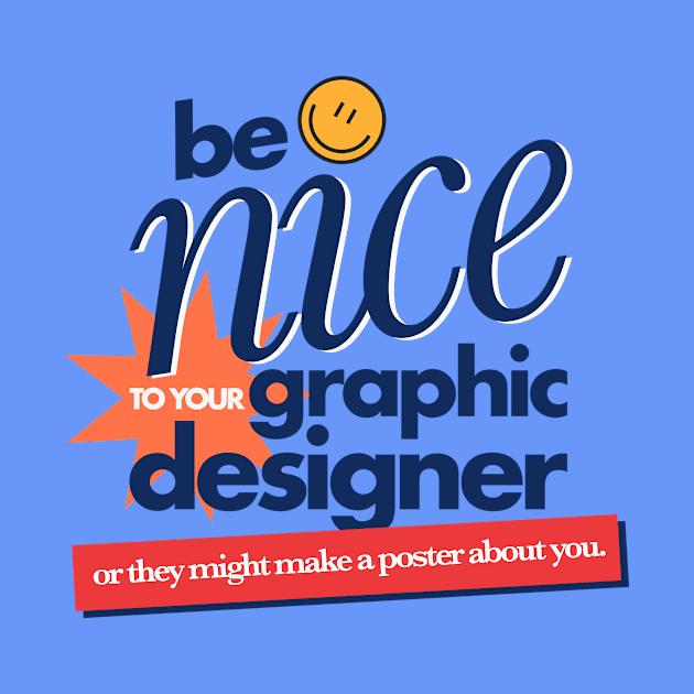 Be nice to your designer by georgethomas