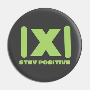 Stay Positive Pin