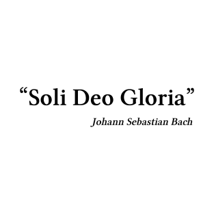 Bach quote | Black | Soli Deo Gloria T-Shirt