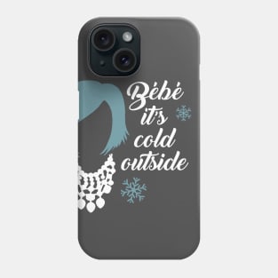 Bebe it's cold outside Phone Case