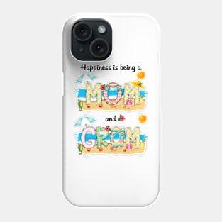 Happiness Is Being A Mom And Gram Summer Beach Happy Mother's Phone Case