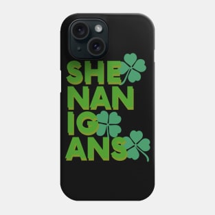 Saint Patricks day shenanigans Phone Case