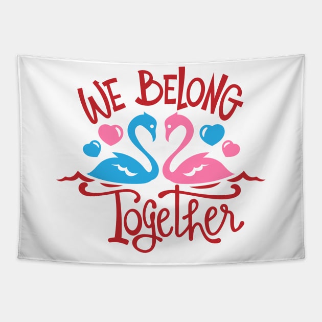 we belong together Tapestry by OnuM2018