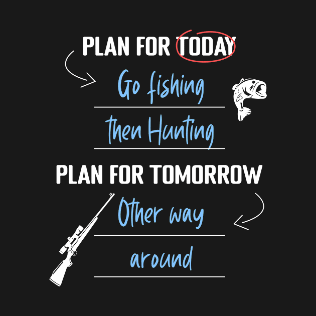 Plan for Today Hobby Design for Fishing Hunters by c1337s