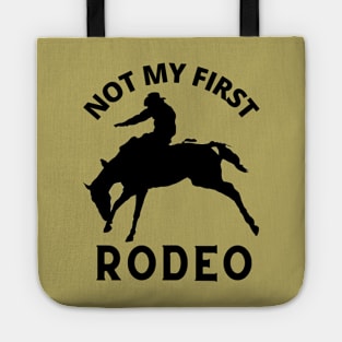 Not My First Rodeo, Not My First Time, Cowboy, Western, Humour Tote