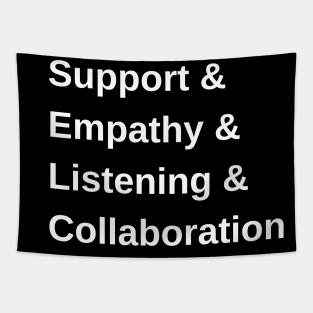 Support & Empathy & Listening & Collaboration Tapestry