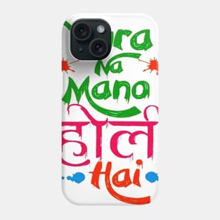 Bura Na Mano Holi Hai -Holi Special Indian Festival Phone Case