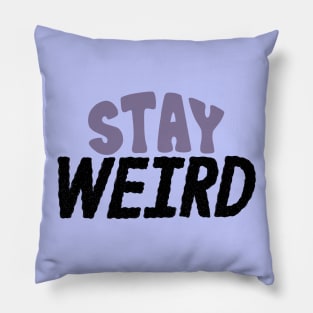 Stay Weird Handlettered Pillow