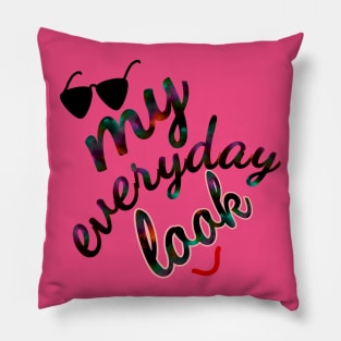 My everyday look Pillow