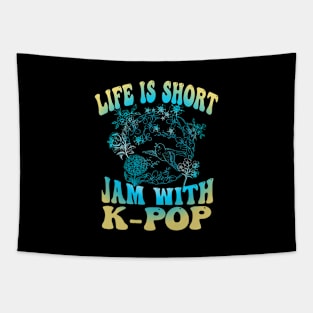 Life is short Jam with K-POP with retro bird and flower design Tapestry