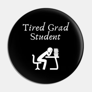 Tired Grad Student Pin