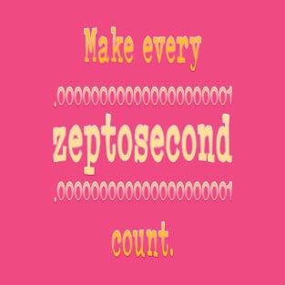 Zeptosecond T-Shirt