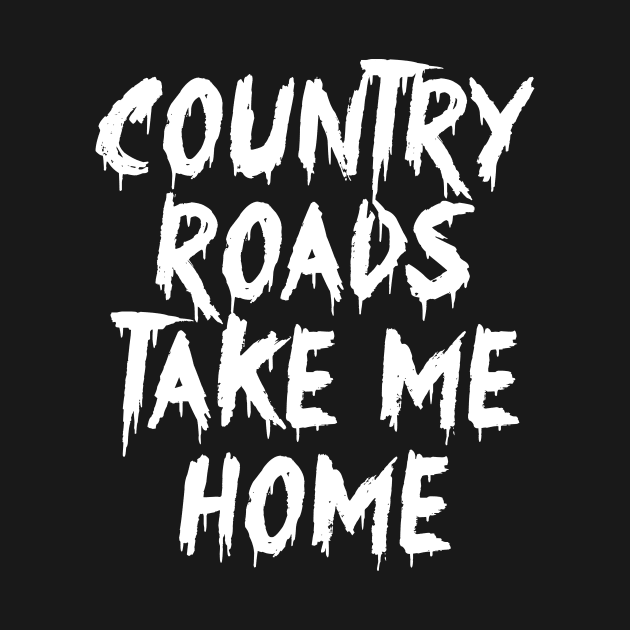 Country Roads Music Take Me Home by alyseashlee37806