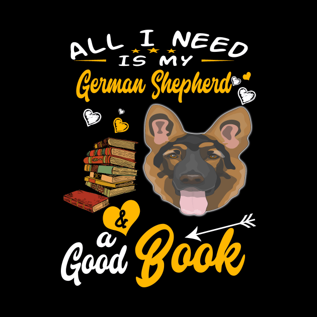 All I Need Is My German Shepherd And A Good Book by Uris