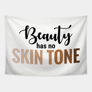 Beauty Has No Skintone Tapestry