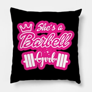 She's a BARBELL Girl Pillow