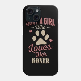 Just A Girl Who Loves Her Boxer Phone Case